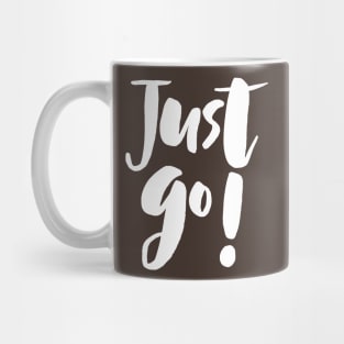 Just Go! Mug